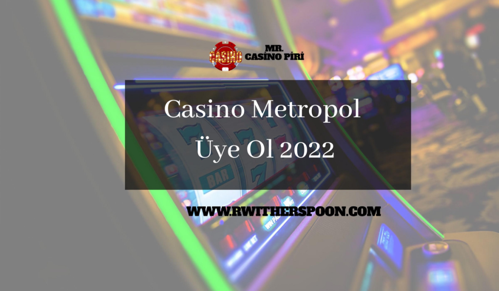 Casino Metropol Üye Ol